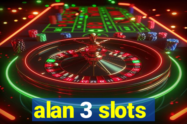 alan 3 slots